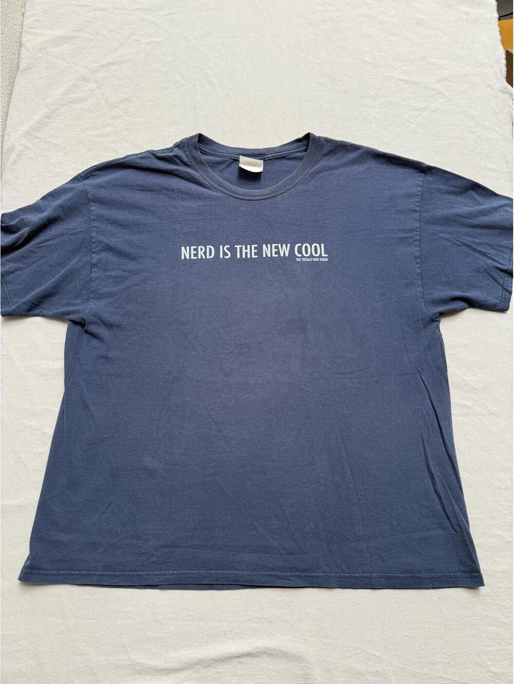 Totally Rad Show Podcast T-shirt Nerd is the New Cool XL